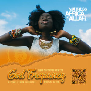 Mixtress Africa Allah delivers energy at a God frequency