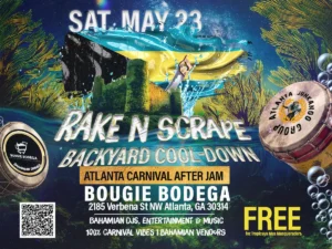 Event flyer for the Rake N Scrape Backyard Cool-Down on Saturday, May 23, 2026, in Atlanta, GA. Features the Bahamian flag, Junkanoo drums, and a hand saw. Text highlights: Atlanta Carnival After Jam at 2185 Verbena St NW, featuring Bahamian DJs, vendors, and free entry for Tropicaya Mas Masqueraders.
